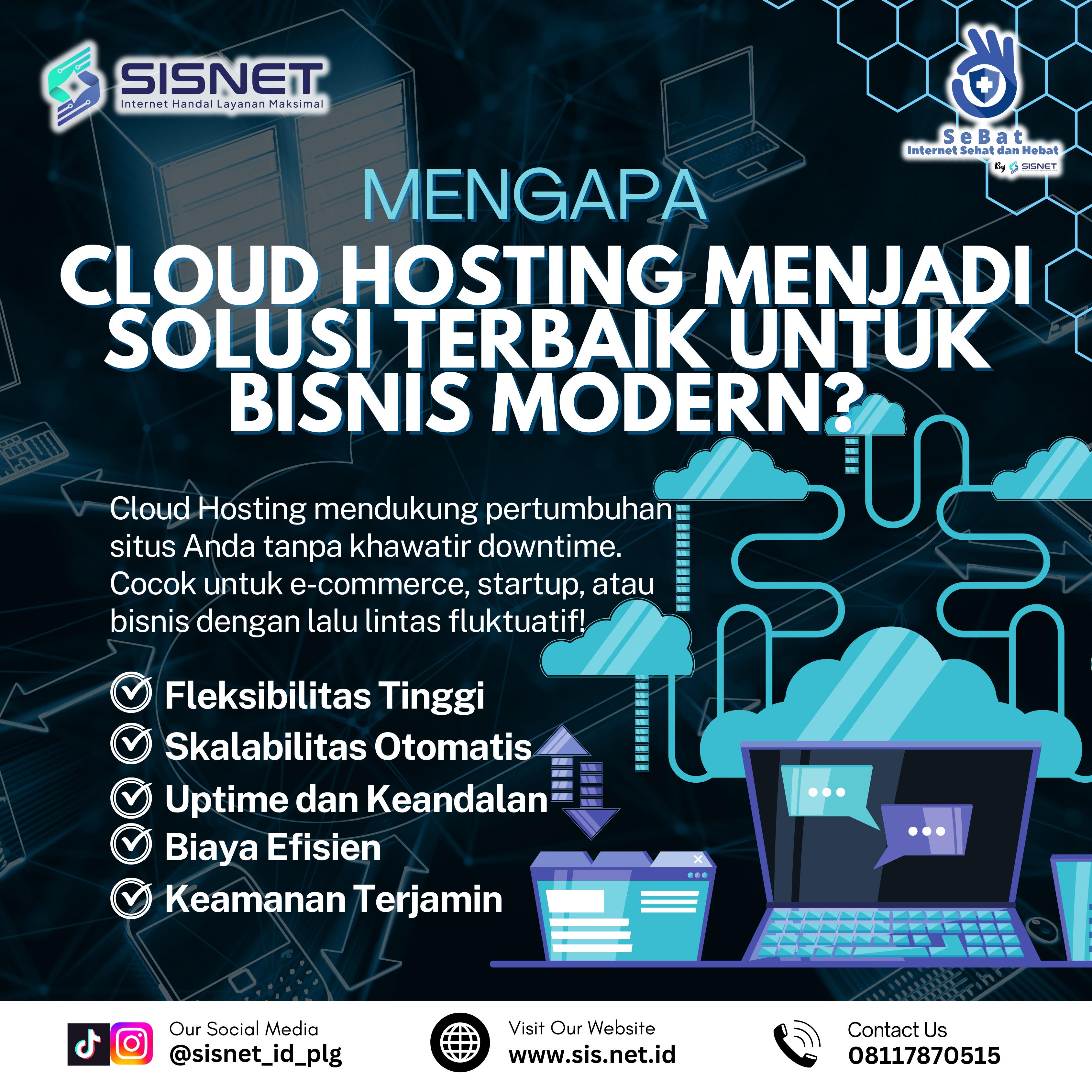 Mengapa cloud hosting menjadi solusi terbaik untuk bisnis modern?